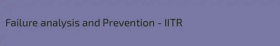 Failure analysis and Prevention - IITR